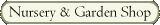 Nursery & Garden Shop